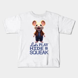 Just a Cute Mouse Wants to Play Hide and Squeak 2 Kids T-Shirt